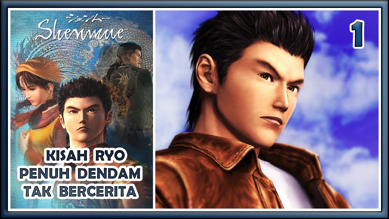 Shenmue Indonesia Part 1 : Kisah Ryo Penuh Dendam Tak Bercerita