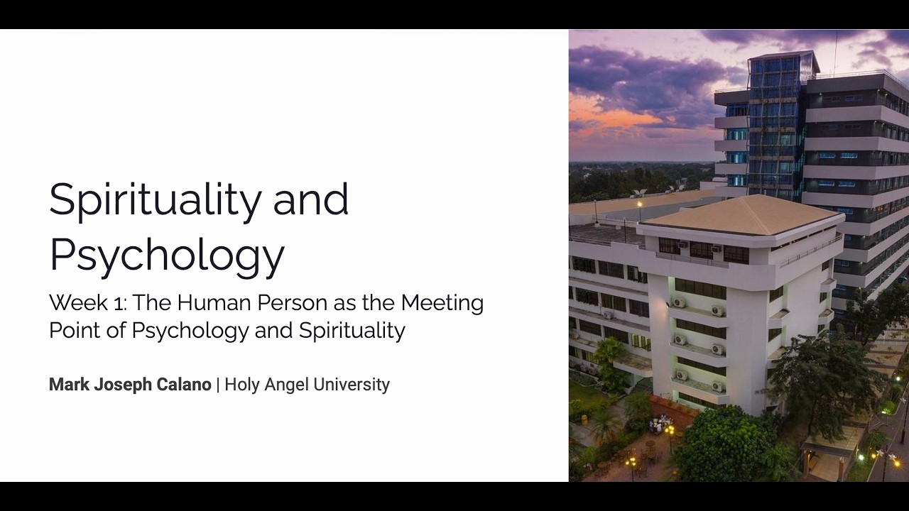 The Human Person as the Meeting Point of Psychology and Spirituality (Week 1, Part II)