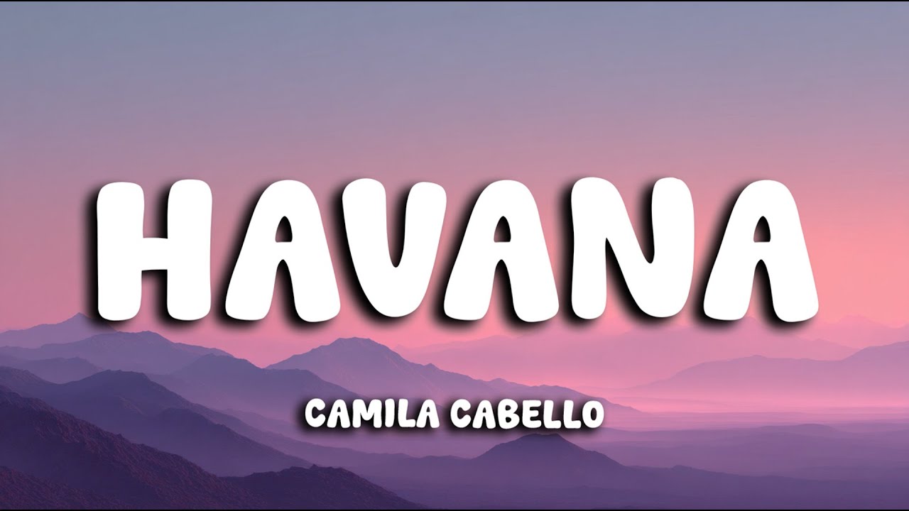 Camila Cabello - Havana (Lyrics) ft. Young Thug