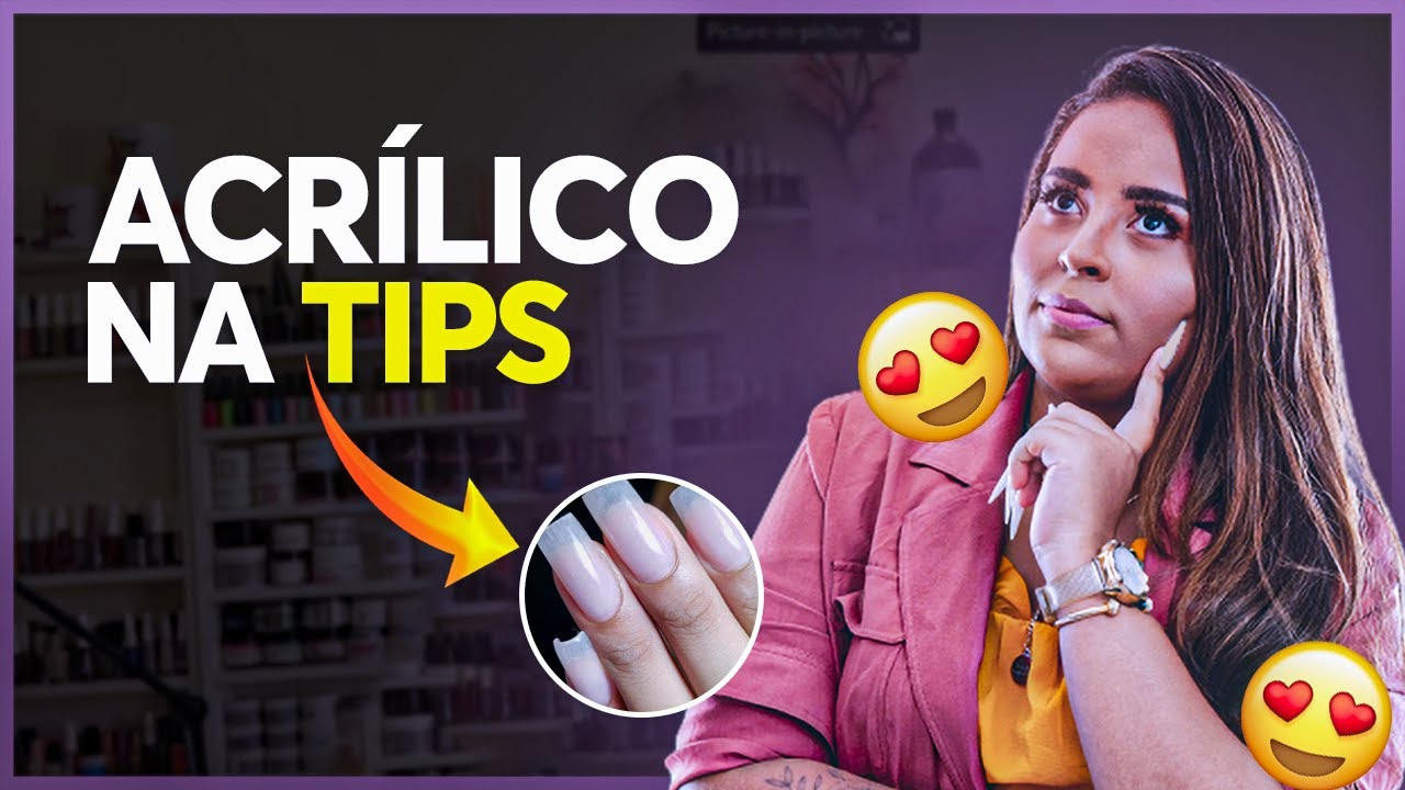 Tutorial Acrílico na tips ( recebido Rei delas )