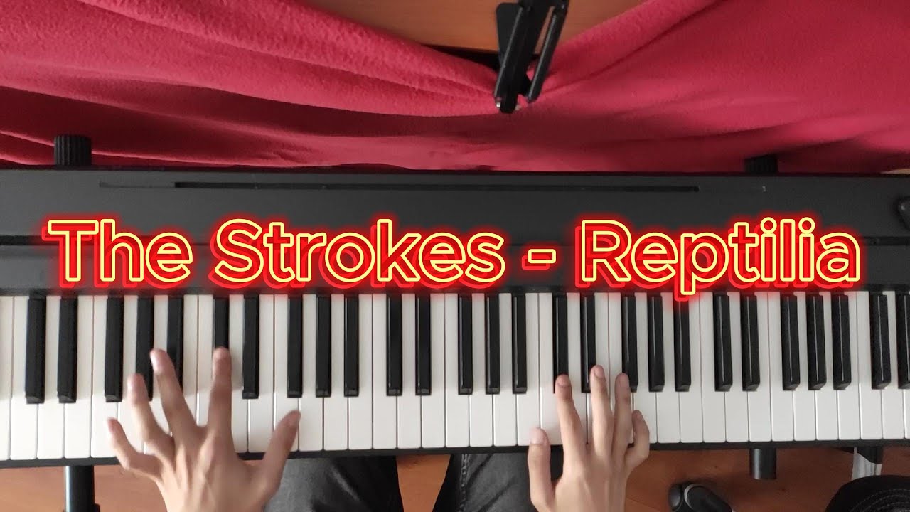 The Strokes - Reptilia - piano cover