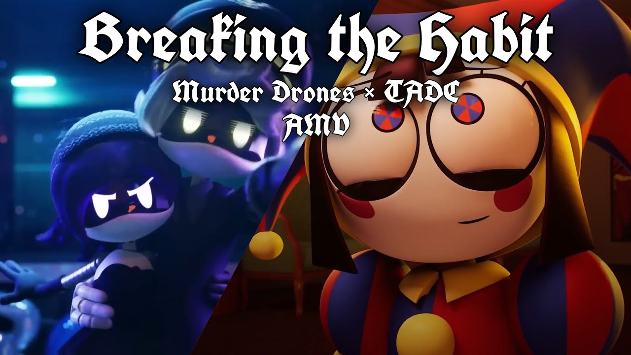 Murder Drones &times; TADC // AMV // Breaking The Habit (Linkin Park)
