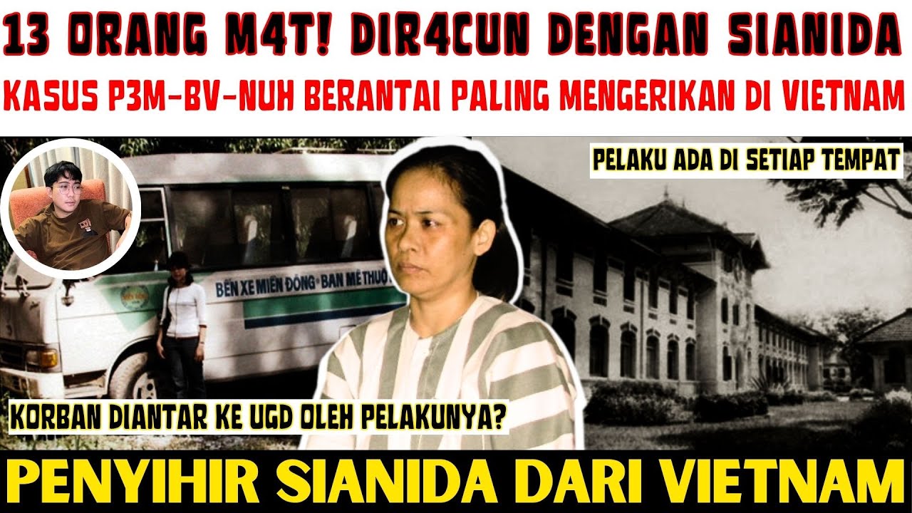Penyihir Sianida, P3M-BV-NUH BERANTAI Paling Mengerikan Dari Vietnam