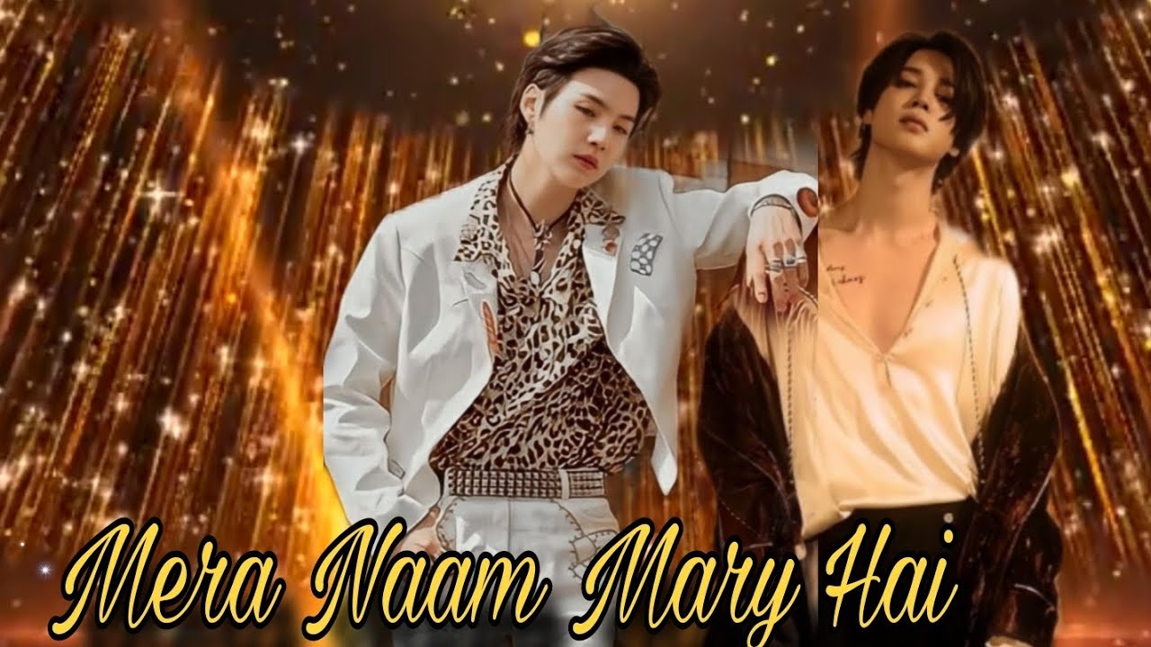 MERA NAAM MARY HAI// YOONMIN FMV