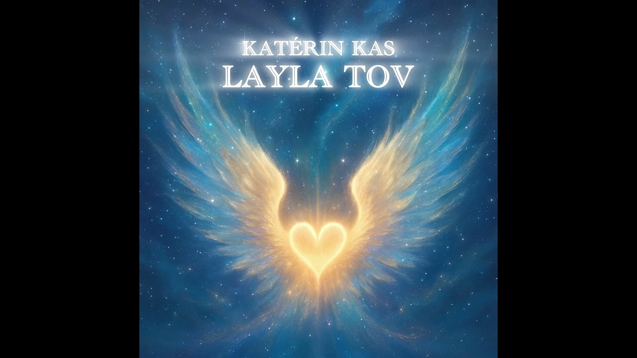 Layla Tov - KATÉRIN KAS (Official music)