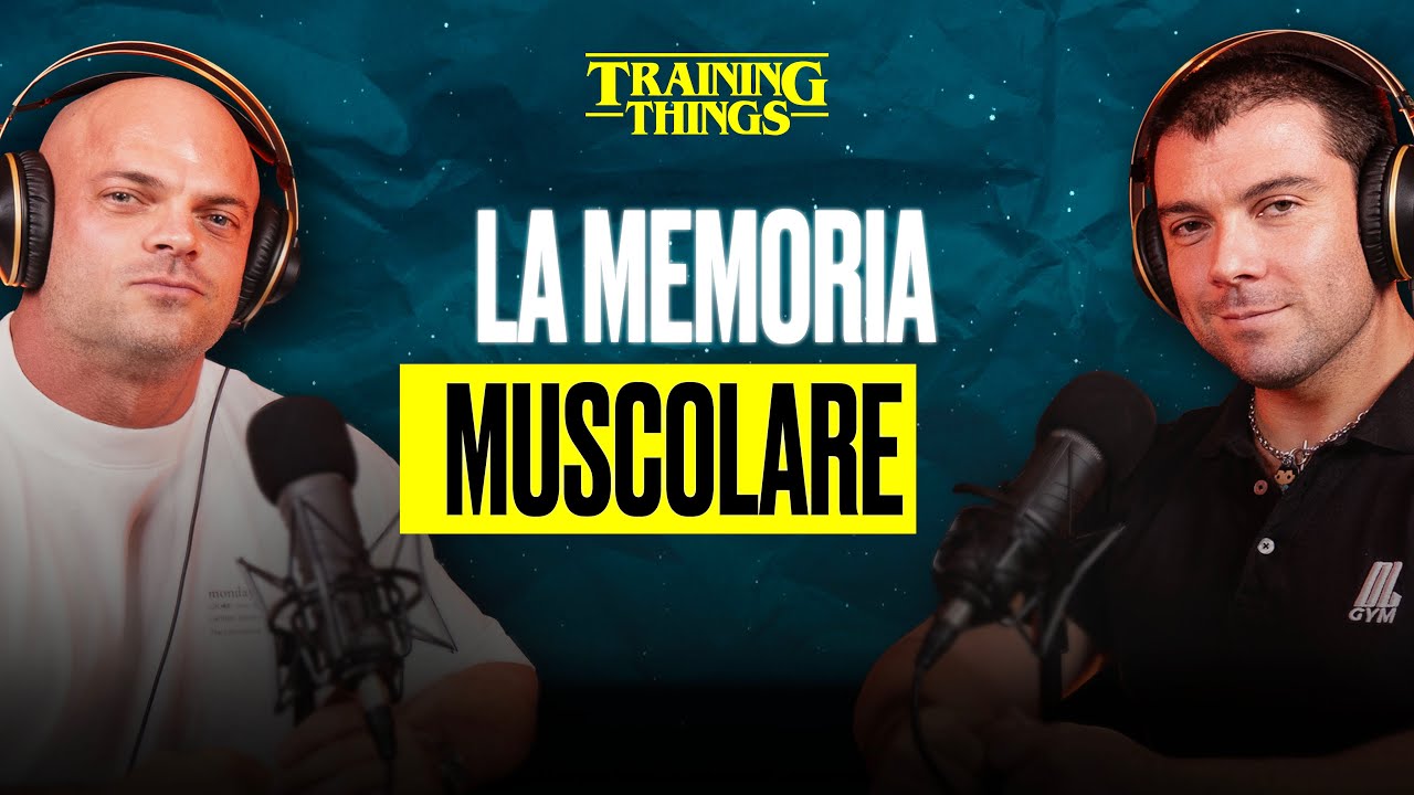 MEMORIA MUSCOLARE  non sottovalutarla - Training Things stagione 2 ep 6