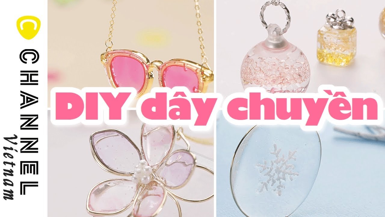 Sáng tạo DIY các mẫu dây chuyền CHẤT ƠI LÀ CHẤT