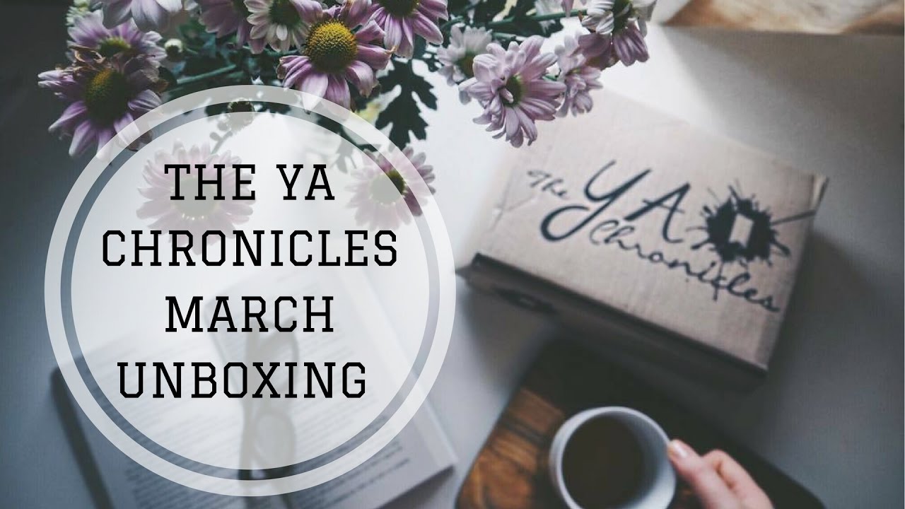 The YA Chronicles March Unboxing #1