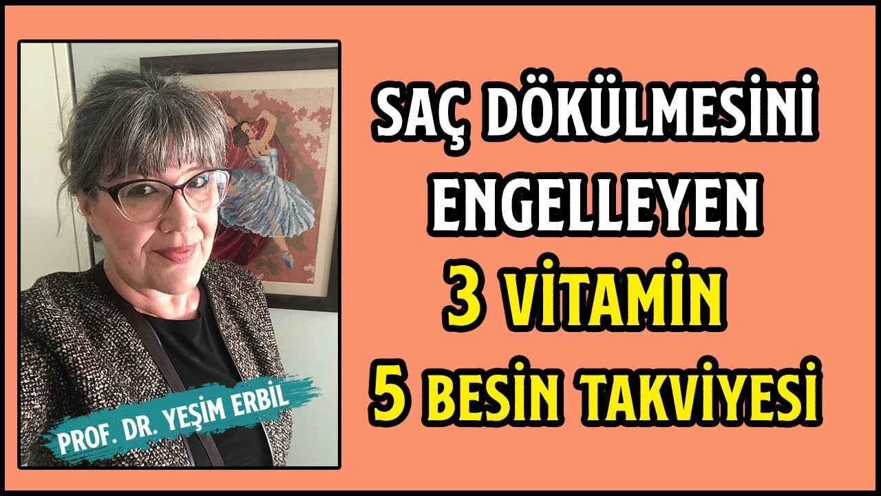 Saç Dökülmesini Engelleyen 5 Vitamin ve 3 Besin Takviyesisi | Prof. Dr. Yeşim Erbil