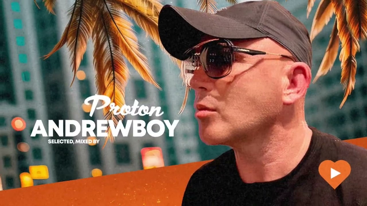 Andrewboy - Proton Radio mix