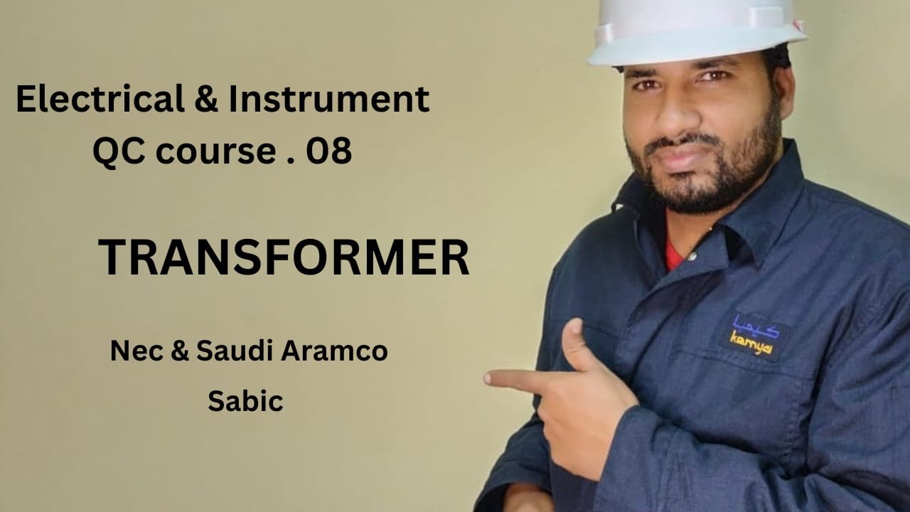Transformer  Installation , Testing , Preservation/ Electrical QC /Electrical Supervisor/Urdu /Hindi