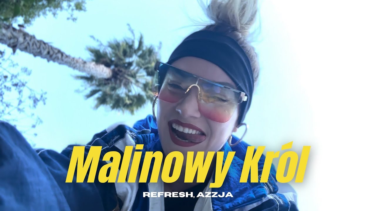 Refresh, Azzja - Malinowy Kr&oacute;l (Official Video)