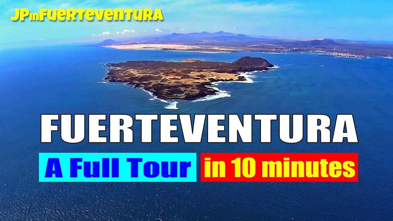 Fuerteventura tour in 10 minutes - What is Fuerteventura like?