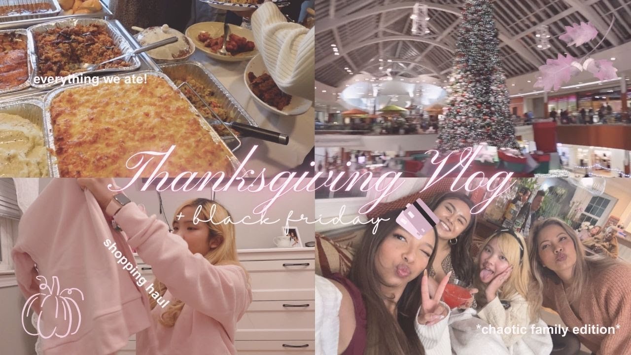 THANKSGIVING VLOG 🥧🦃ɞ˚ : *chaotic family edition* + black friday shopping