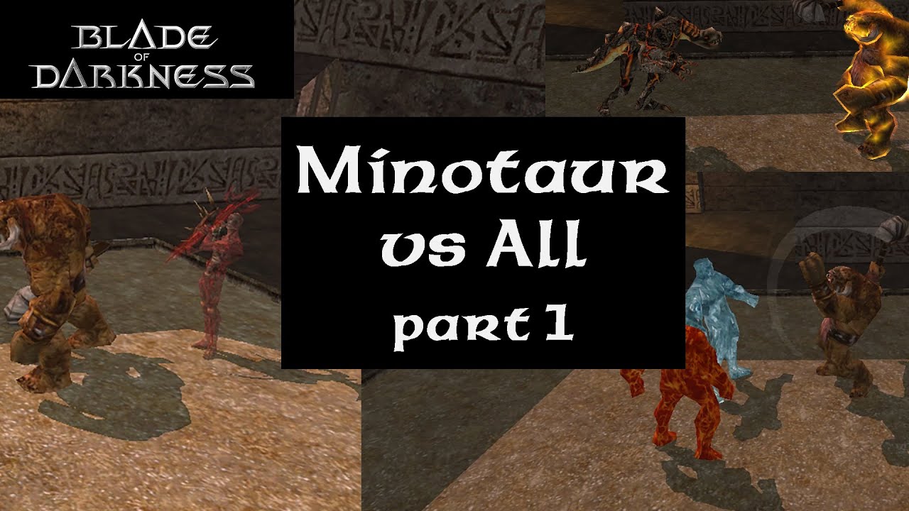 Blade of Darkness - Minotaur Versus Everyone. Part 1 [NPC battles]