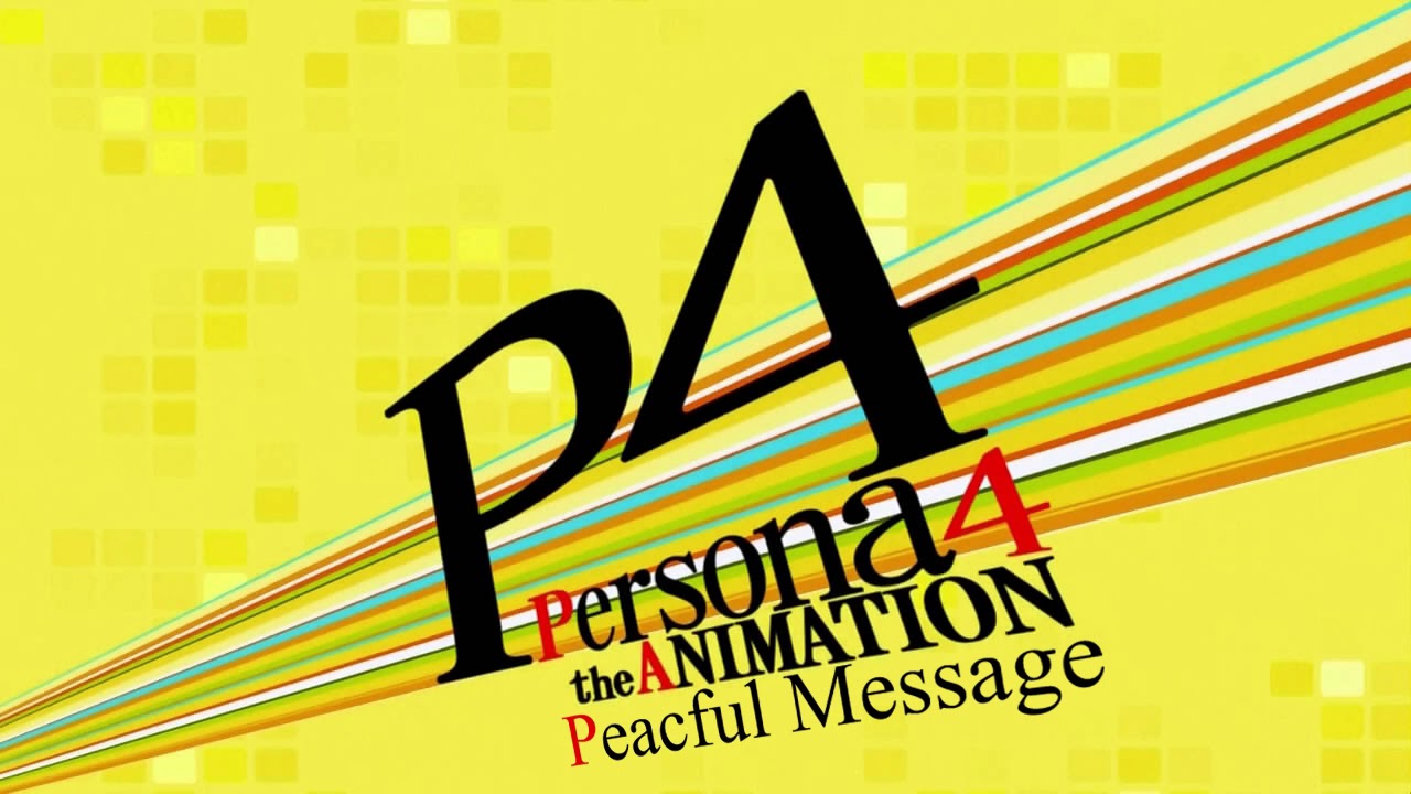 Peaceful Message - Persona 4 The Animation