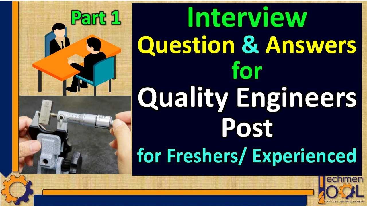 Interview Question & Answers for Quality Engineers | QC Engineer | Fresher & Experienced Candidates