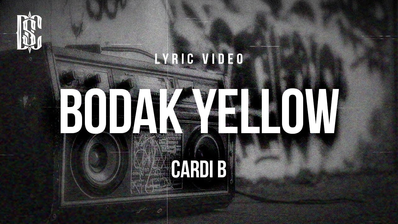 CARDI B - BODAK YELLOW | Lyrics
