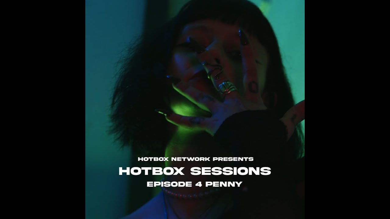 Hotbox Session 4 | Penny
