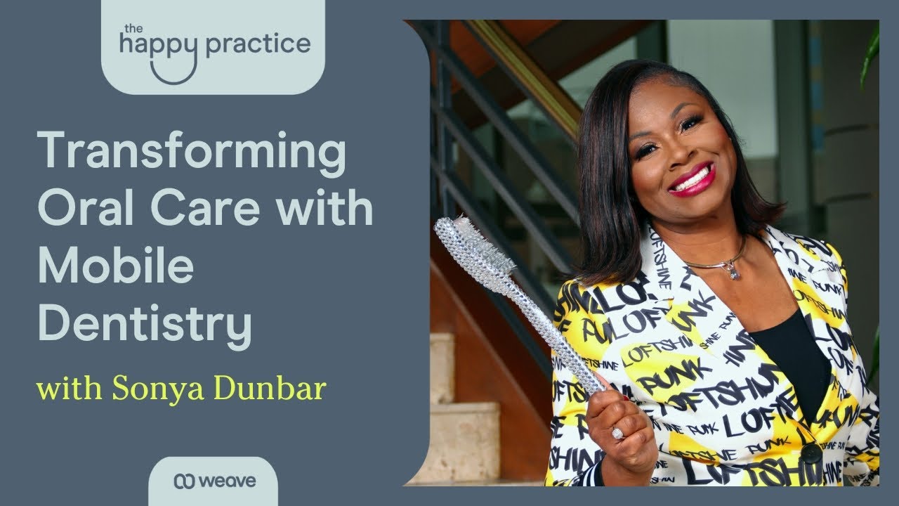 Transforming Oral Care in Mobile Dentistry with Sonya Dunbar Podcast