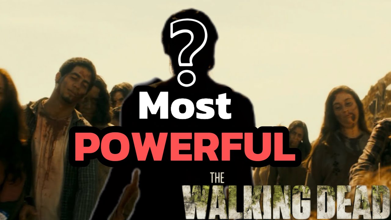 The most POWERFUL character in The Walking Dead Universe