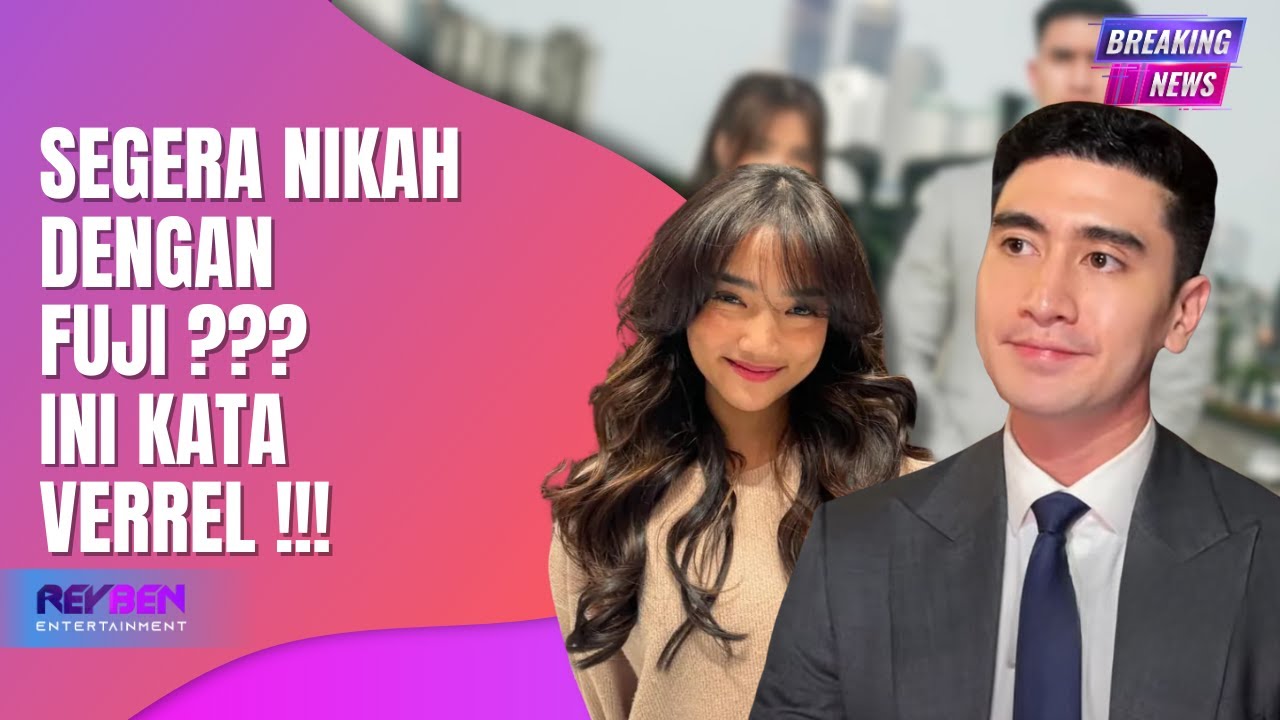VERREL BRAMASTA RESPON PERTANYAAN SOAL RENCANA NIKAH DENGAN FUJI‼️