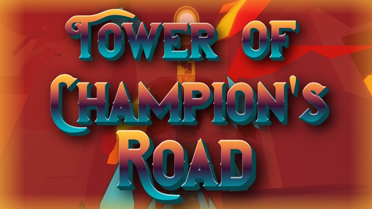 [CATASTROPHIC] - Tower of Champion's Road FULLY LEGIT Completion (rebeat) // [EToH/TEA]