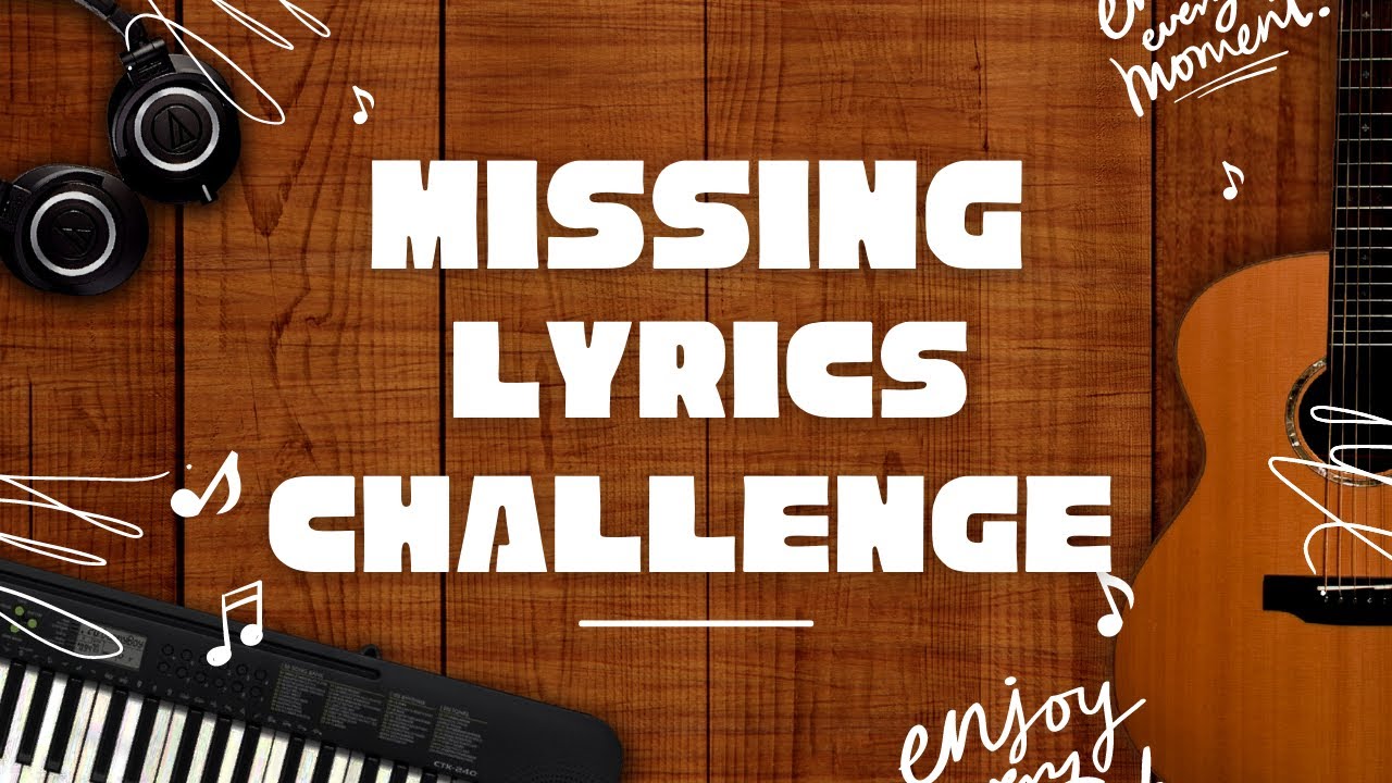 Missing lyrics Challenge