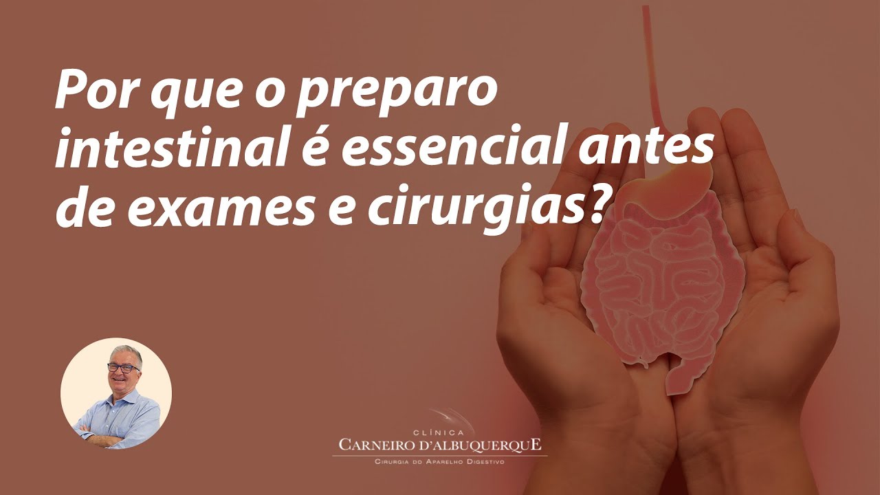 O preparo intestinal é essencial antes de exames e cirurgias? | Prof. Dr. Luiz Carneiro CRM 22761