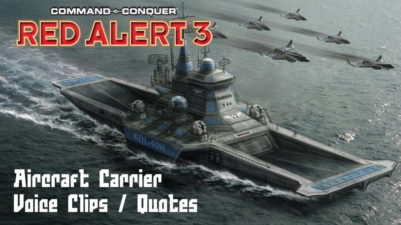 C&C Red Alert 3 - Aircraft Carrier Voice Clips