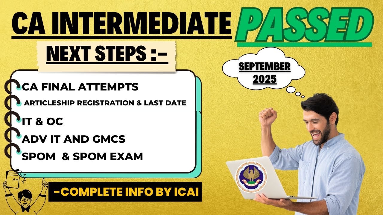CA Inter passed Next Steps :- CA Final Attempts,Articleship Registration,It & OC ,Adv It,SPOM Exam