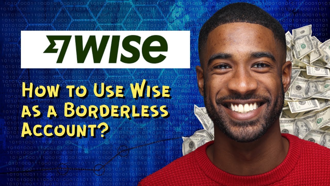How to Use Wise as a Borderless Account