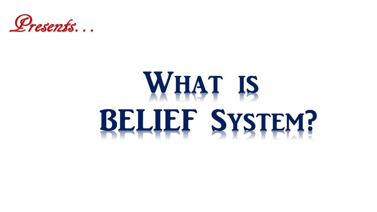 What is Belief System?