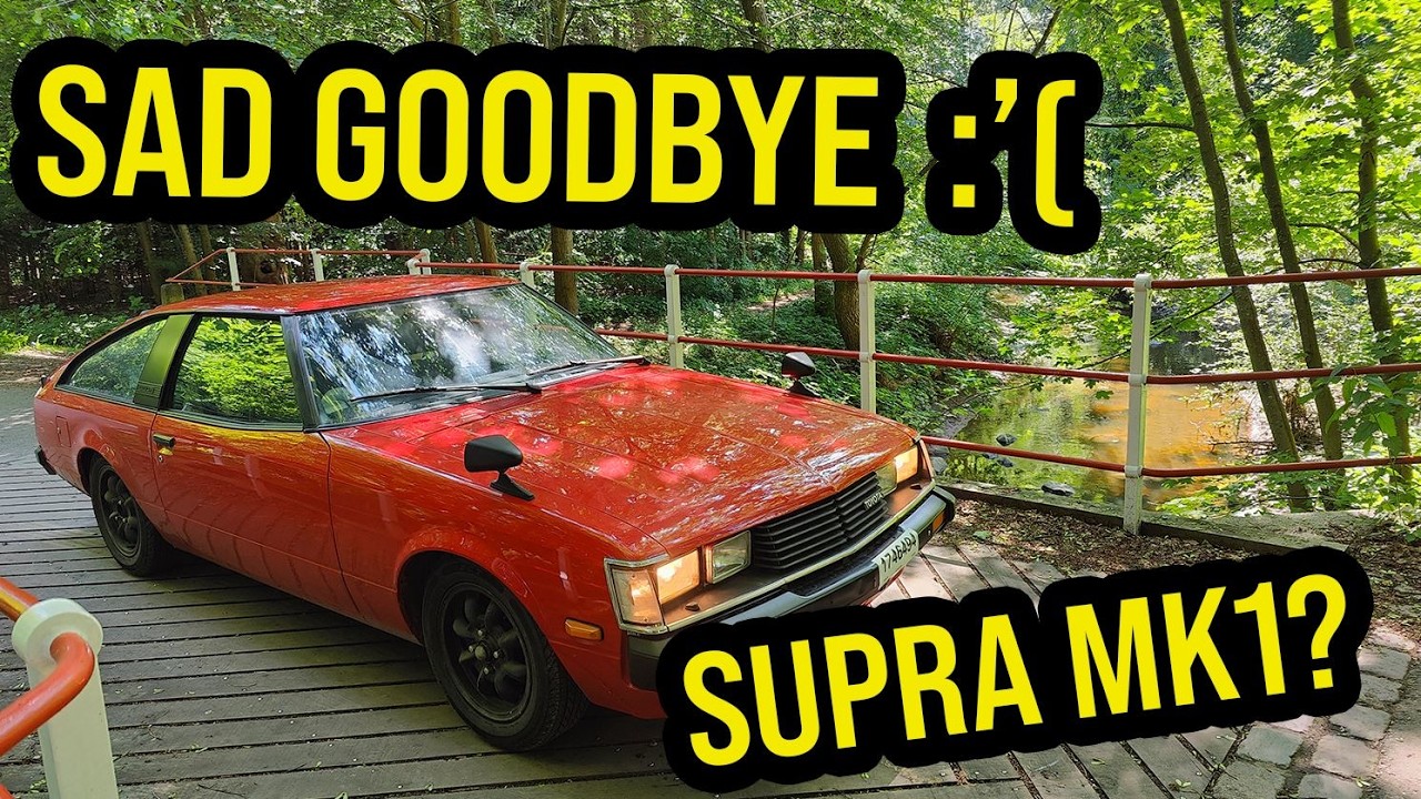 Sad Goodbye to the Celica Supra Mk1 - Too many projects?