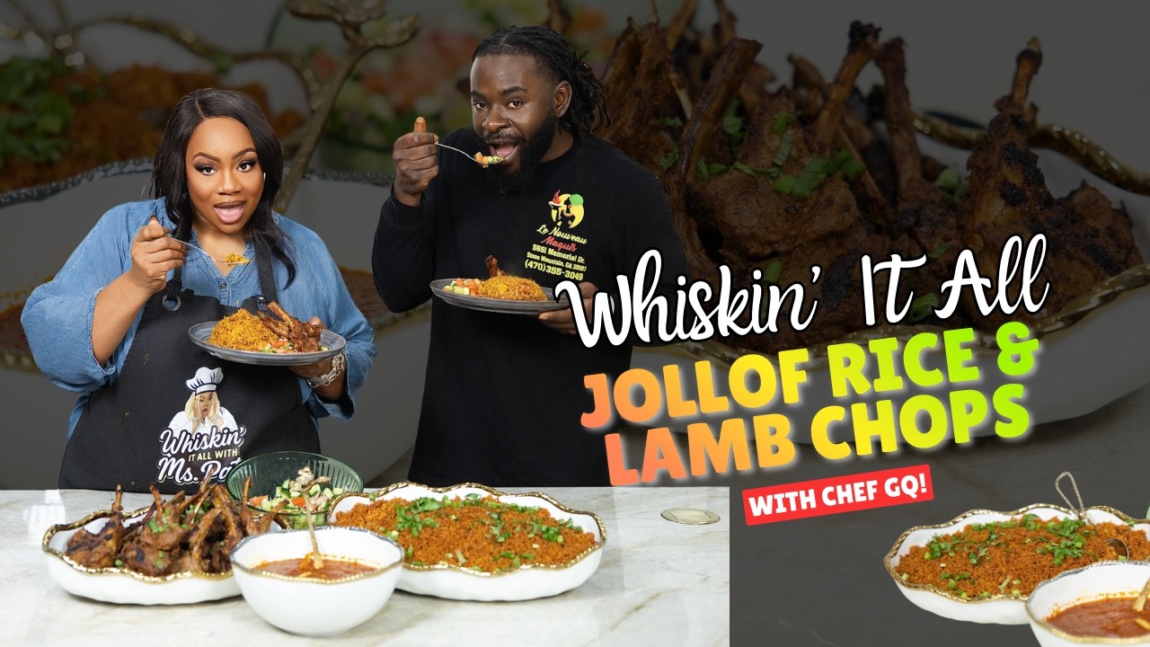 Whiskin' It All EP12 | Ghanaian Jollof Rice & Lamb Chops with Chef GQ