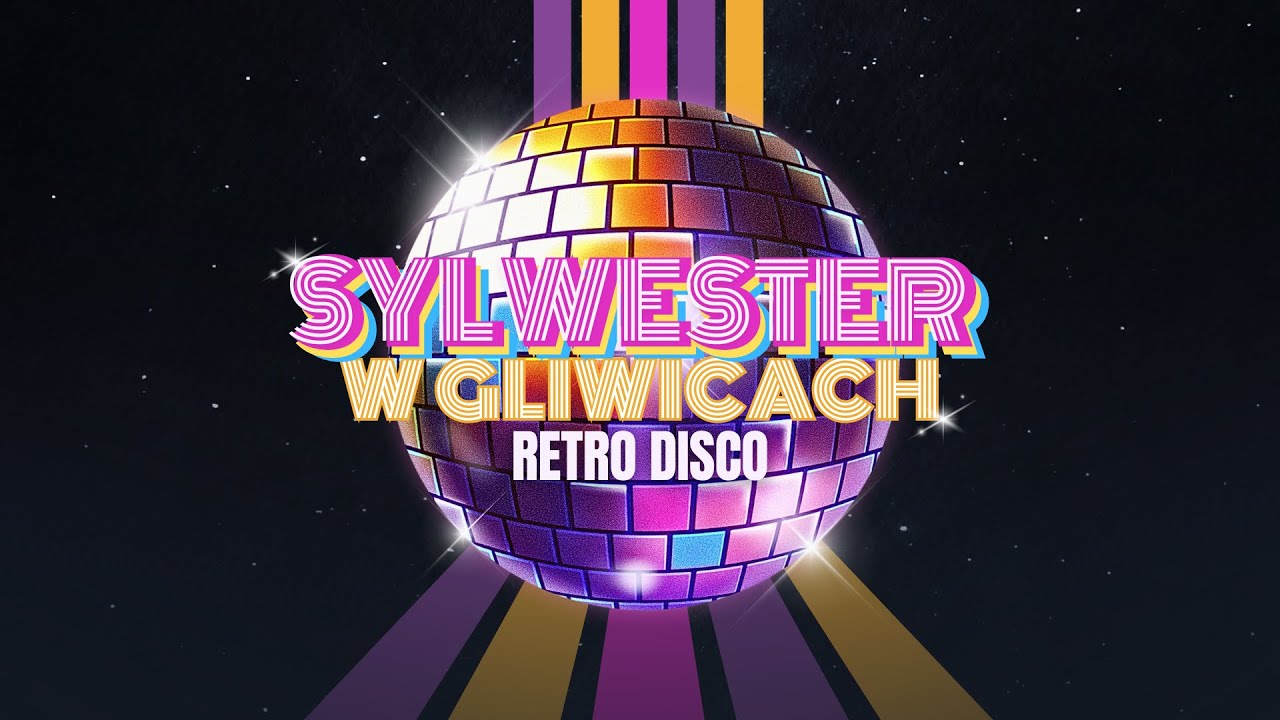 Sylwester 2025 w Gliwicach | Retro Disco