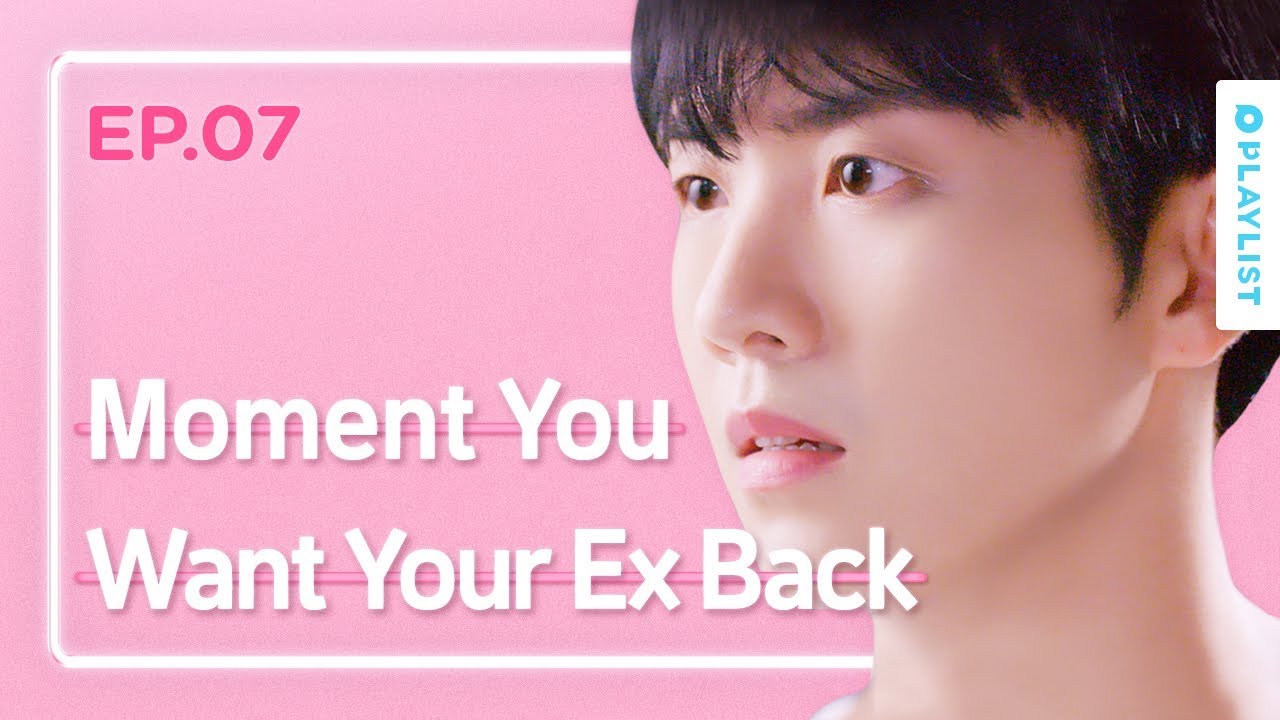 Moment You Want Your Ex Back | Love Playlist | Season3 - EP.07 (Click CC for ENG sub)