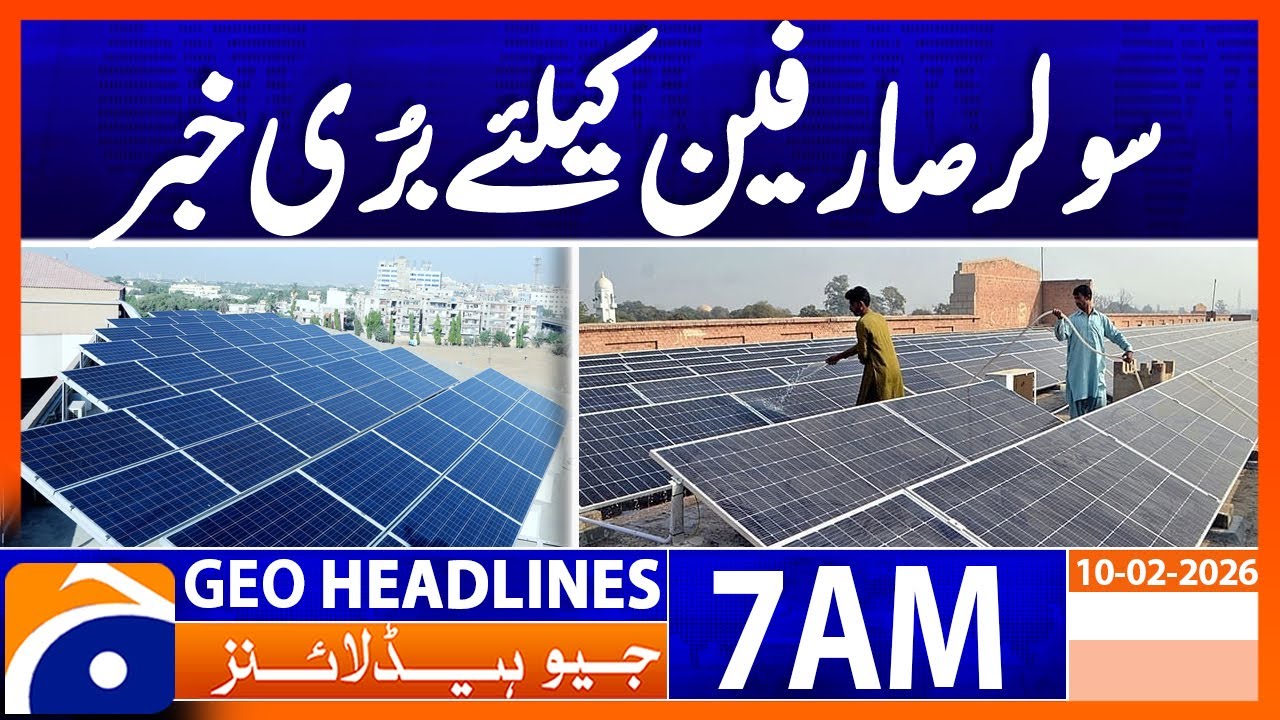 Bad news for solar consumers | Headlines Geo News 7 AM (10 Feb 2026)