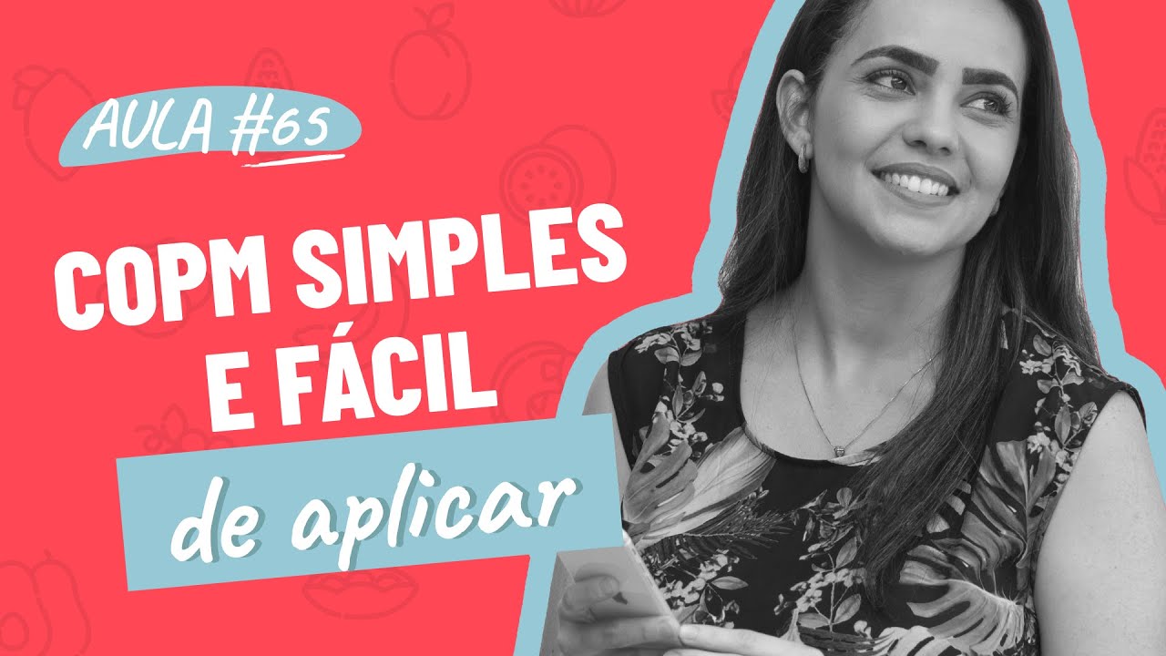 Aula #65 COPM Simples e fácil de aplicar