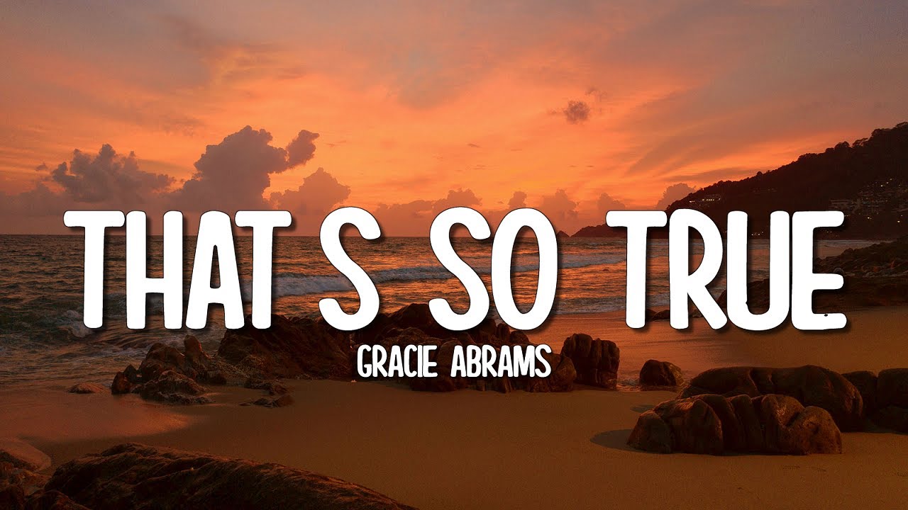 Gracie Abrams - That’s So True (Lyrics)