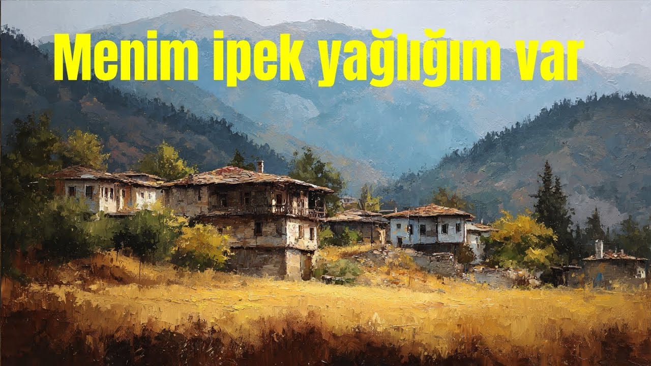 Menim ipek yağlığım var (Kerkük Türküsü)