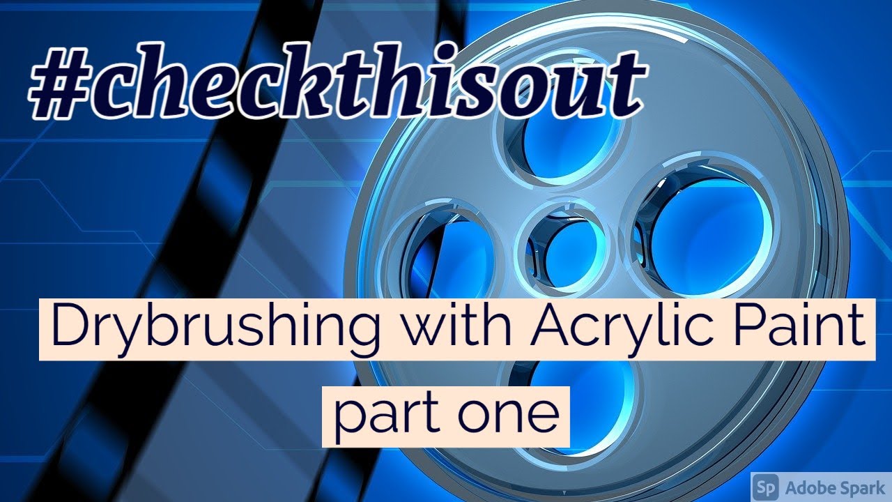 Drybrushing with Acrylic Paint - part one