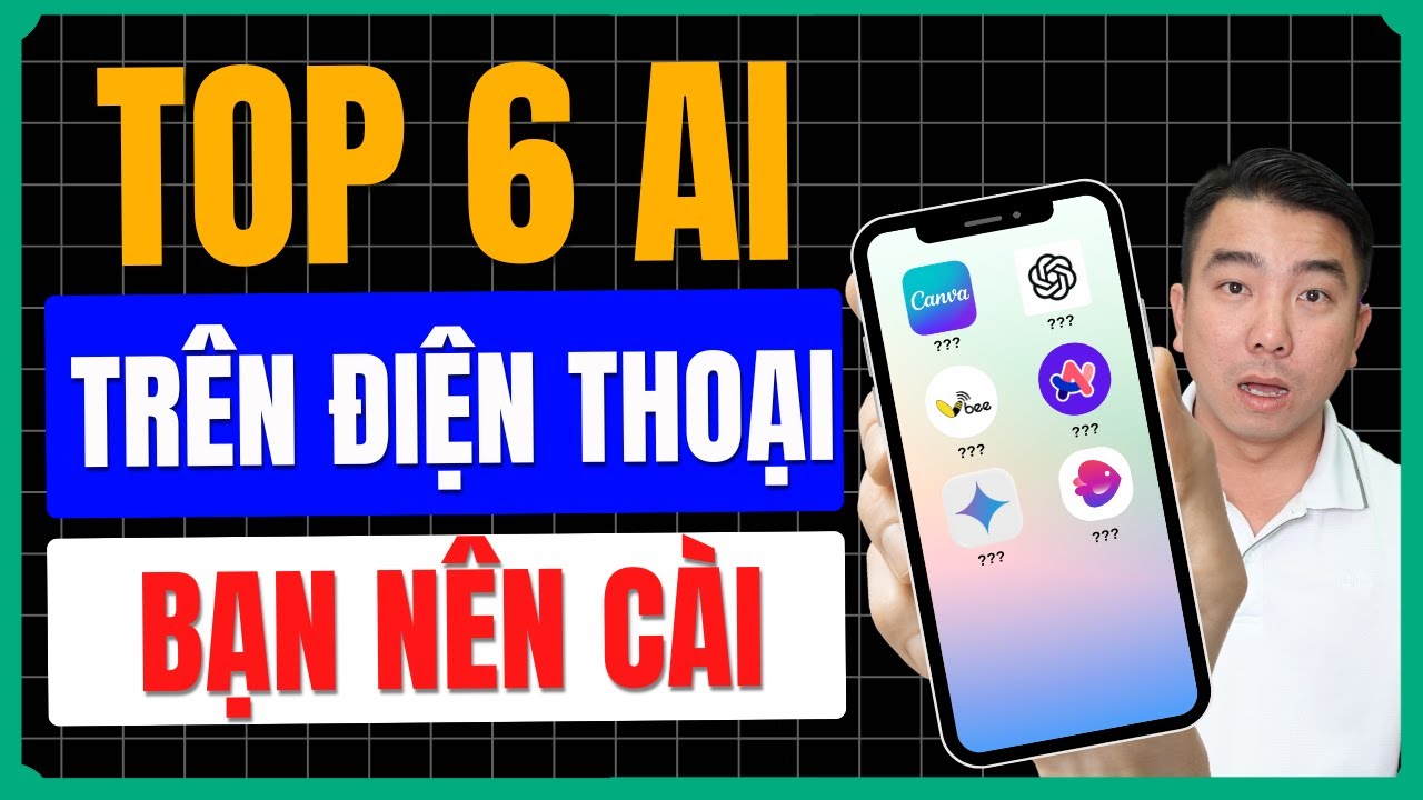 Top 6 AI Siêu Tiện Lợi Trên Điện Thoại Bạn Phải Cài Ngay
