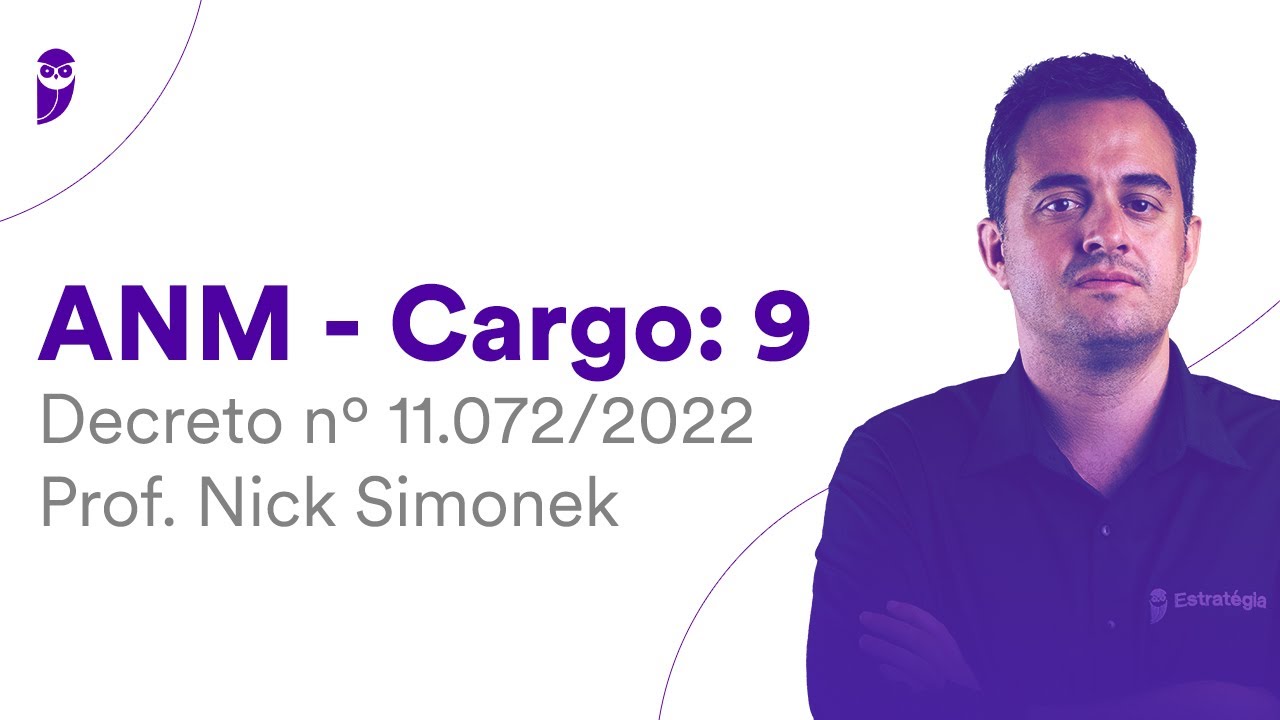 Concurso ANM - Cargo: 9 - Decreto nº 11.072/2022 - Prof. Nick Simonek