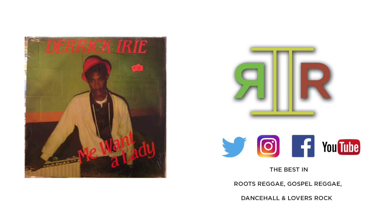 Derrick Irie - Me Want A Lady [Full Album]
