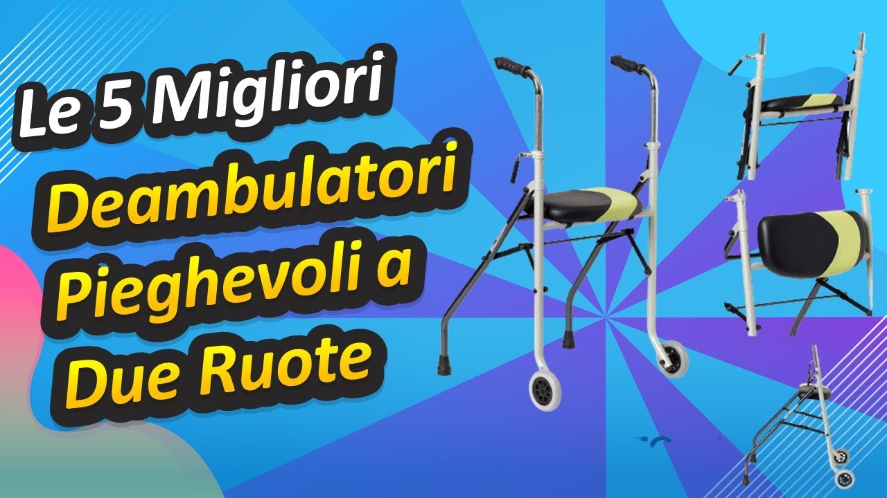 Le 5 Migliori Deambulatori Pieghevoli a Due Ruote