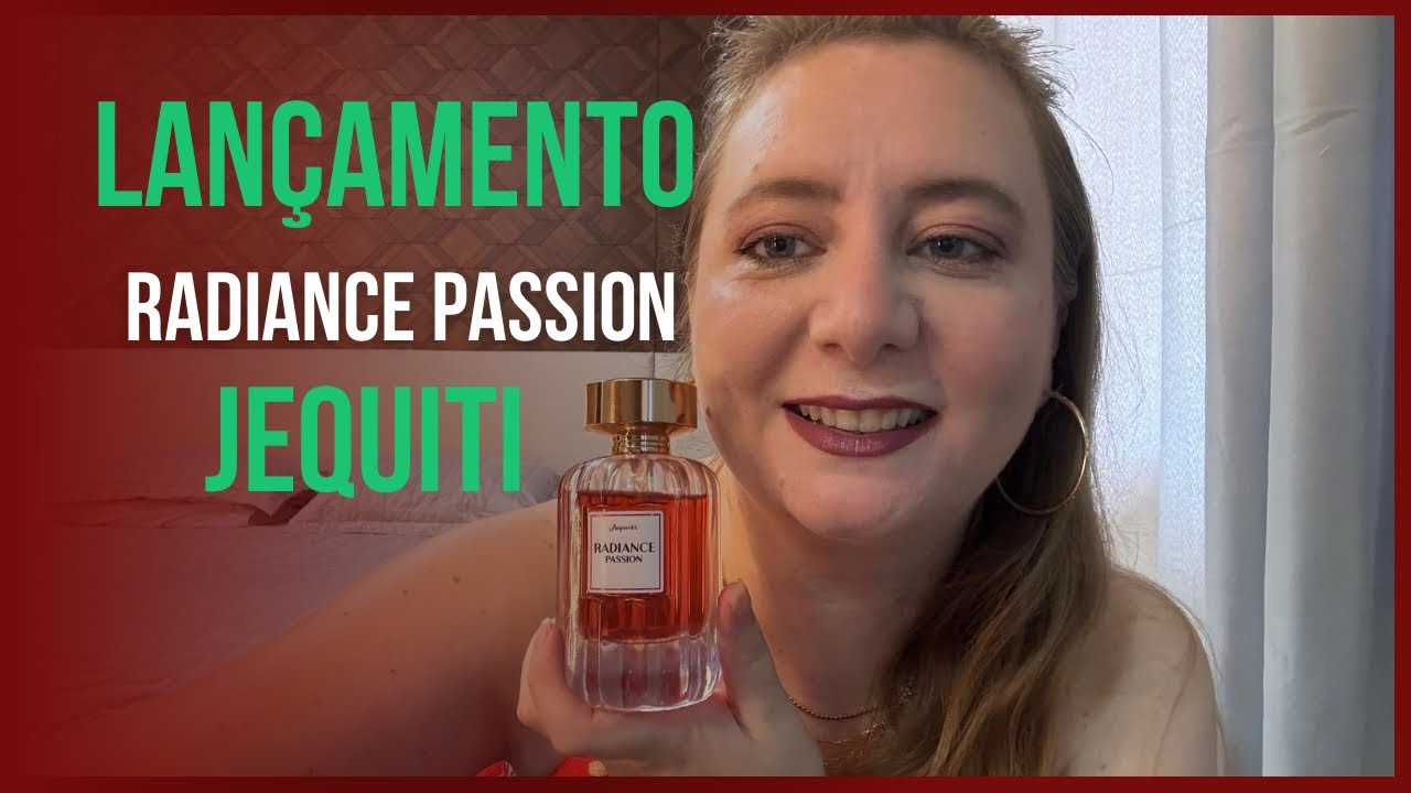 Lançamento Radiance Passion da Jequiti | Fragrância Feminina Para Quem Ama Perfumes Intensos