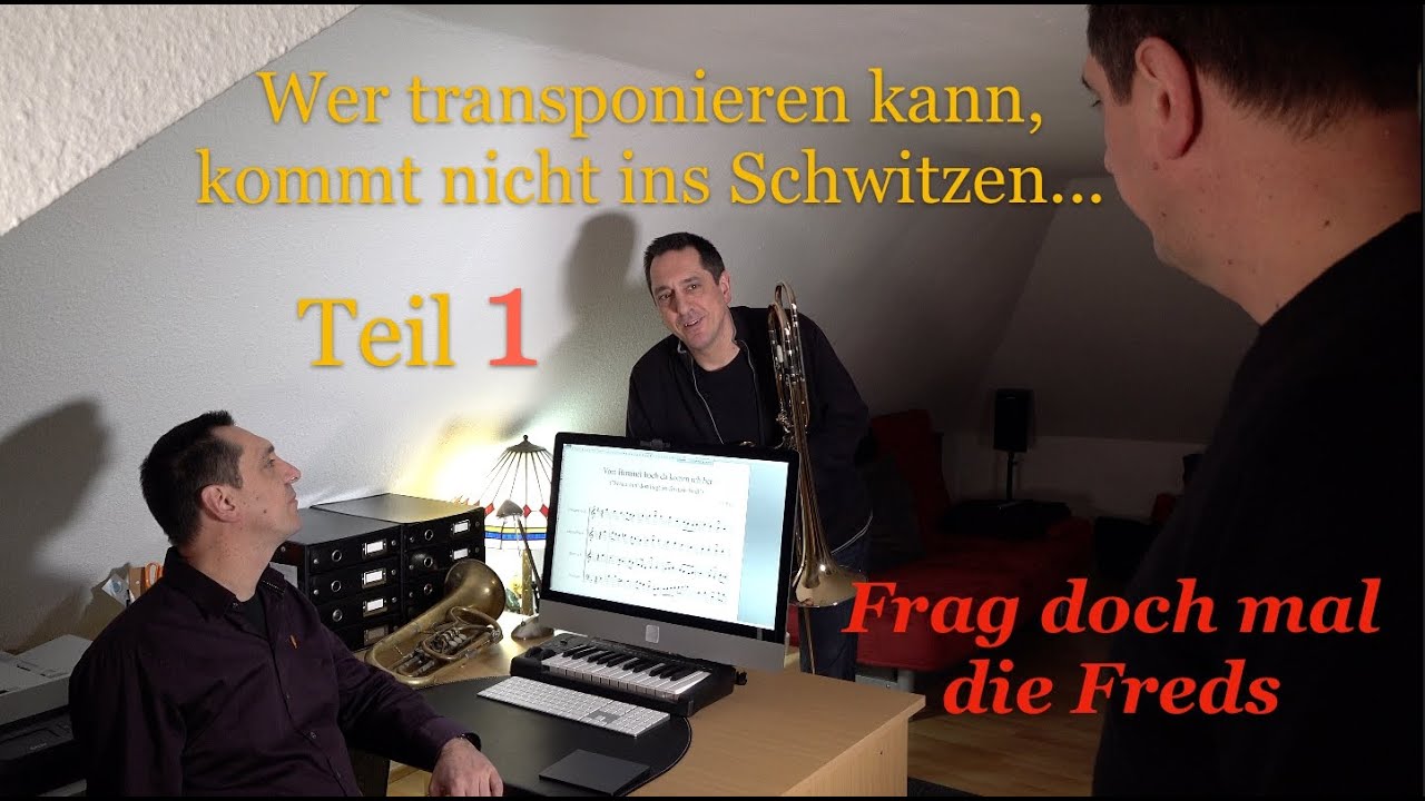 Wer transponieren kann, kommt nicht ins Schwitzen TEIL 1