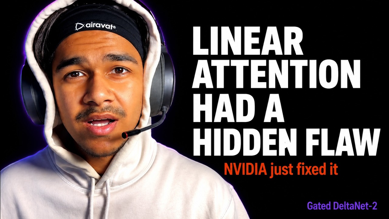 NVIDIA fixed a FLAW in LINEAR ATTENTION nobody was talking about (Gated DeltaNet-2)