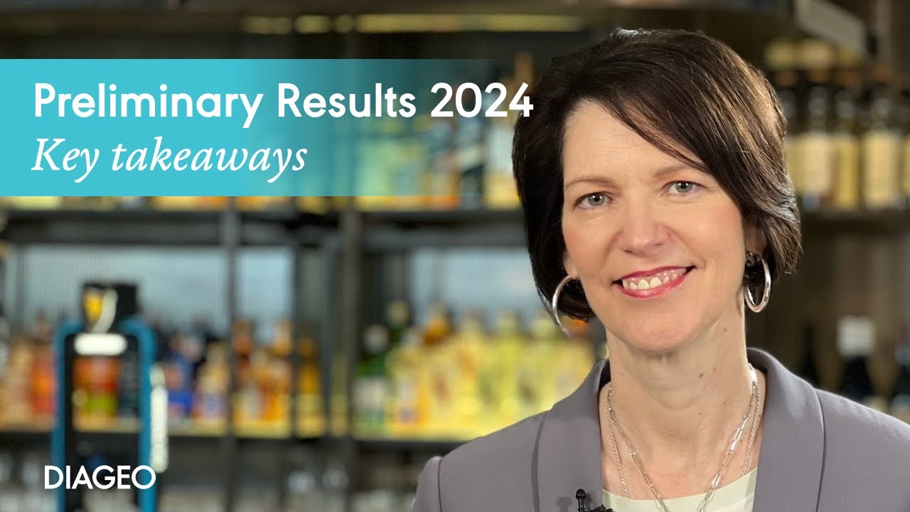 Preliminary Results 2024 | The key takeaways from our Chief Executive | Diageo